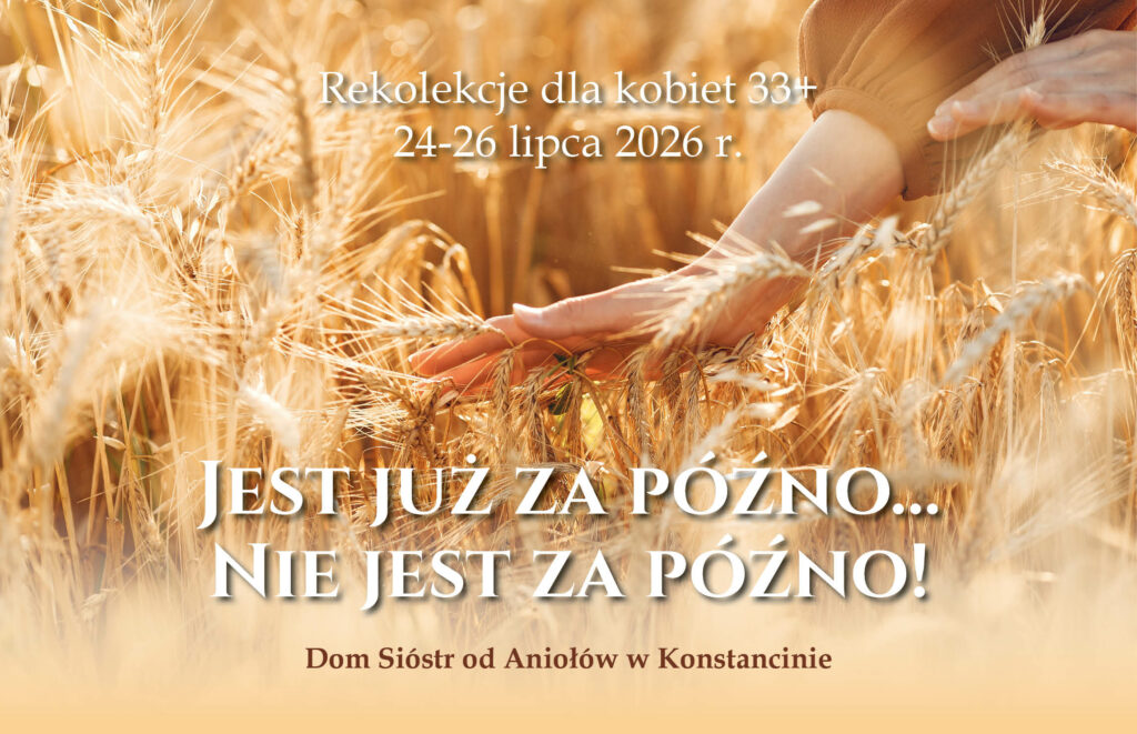 Rekolekcje „Jest już za późno… Nie jest za późno!”