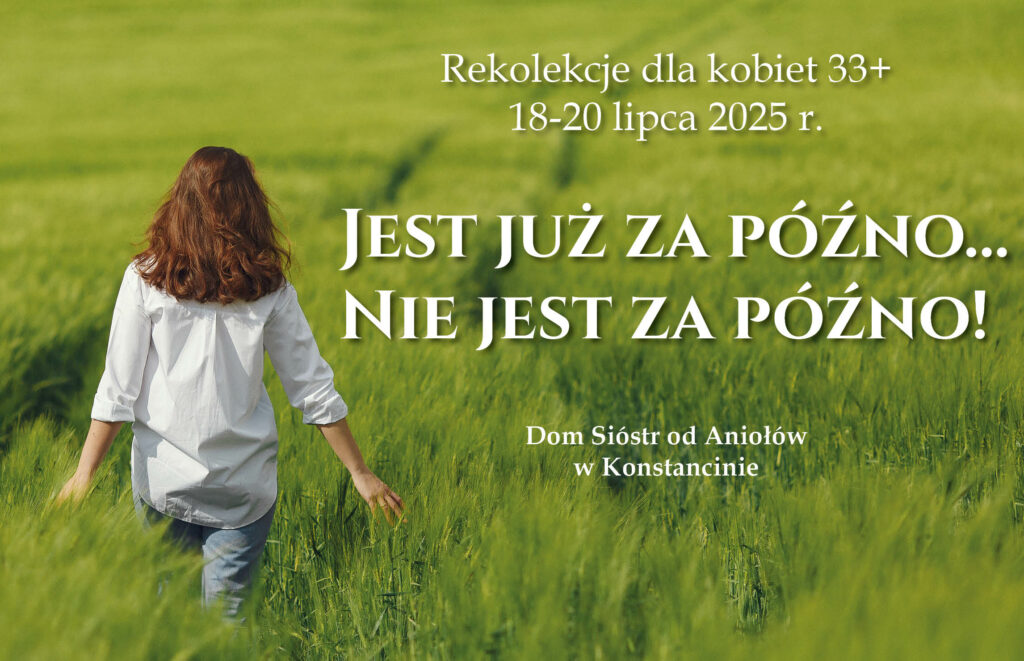 Rekolekcje „Jest już za późno… Nie jest za późno!”