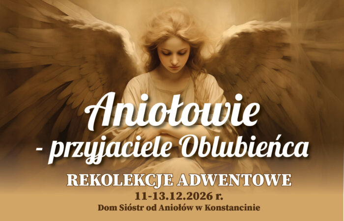 Rekolekcje adwentowe „Aniołowie – przyjaciele Oblubieńca”