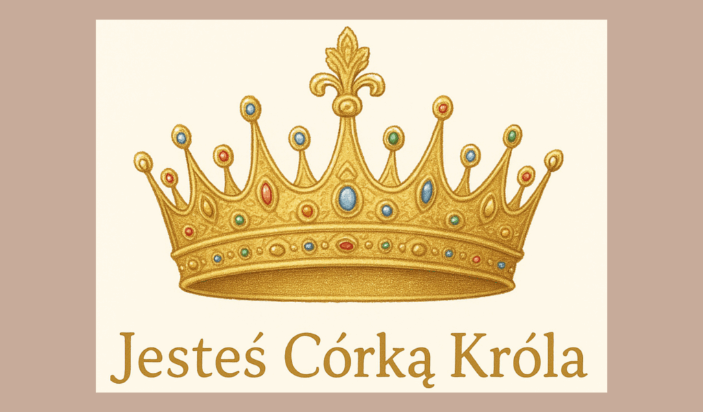 Rekolekcje dla dziewczyn „Jesteś córką Króla”